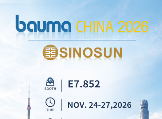 bauma CHINA 2026 | Sinosun Welcomes You to Our Booth E7.852